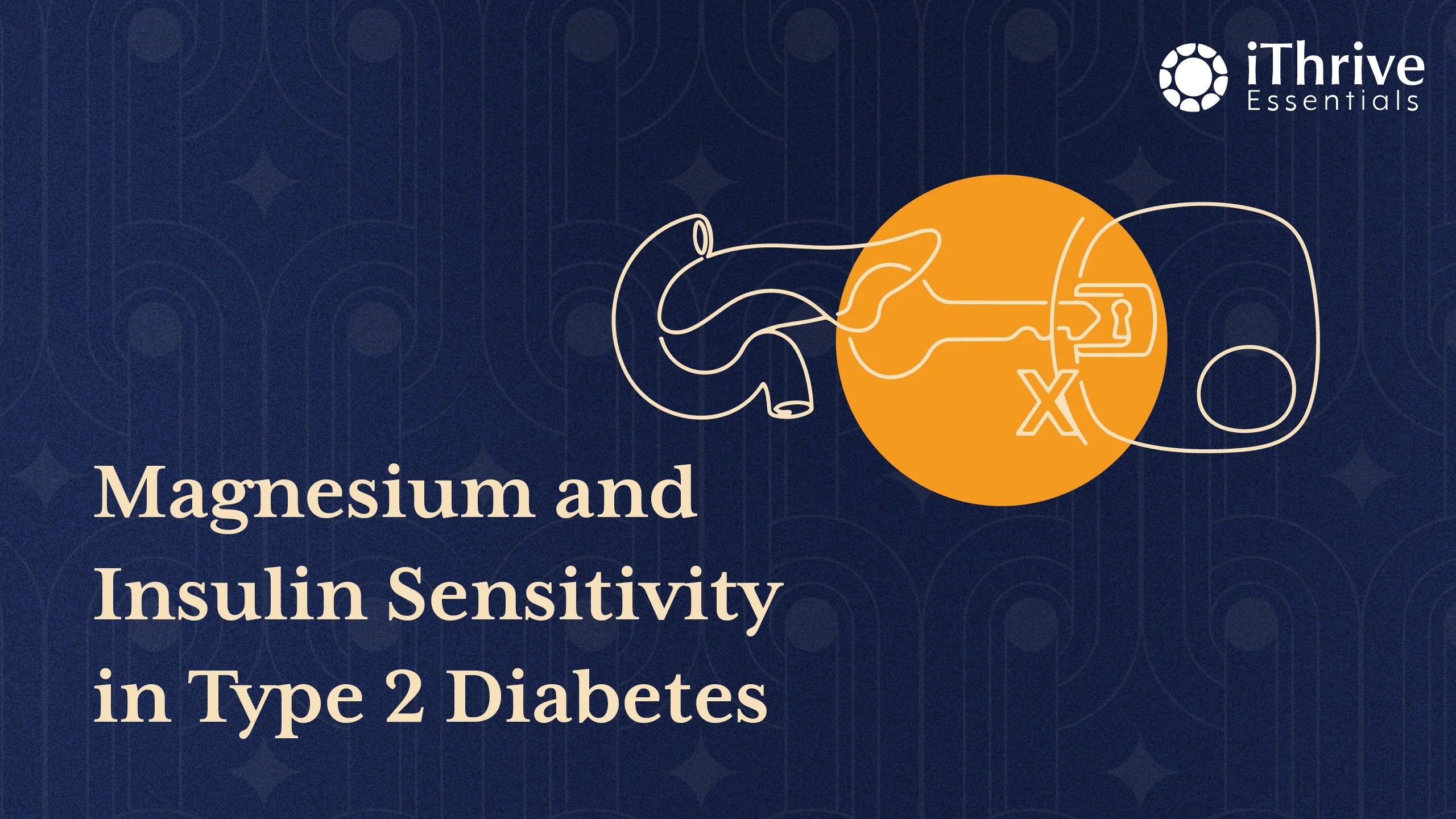 Magnesium and Insulin Sensitivity: The Mineral Most People with Type 2 Diabetes Are Deficient In