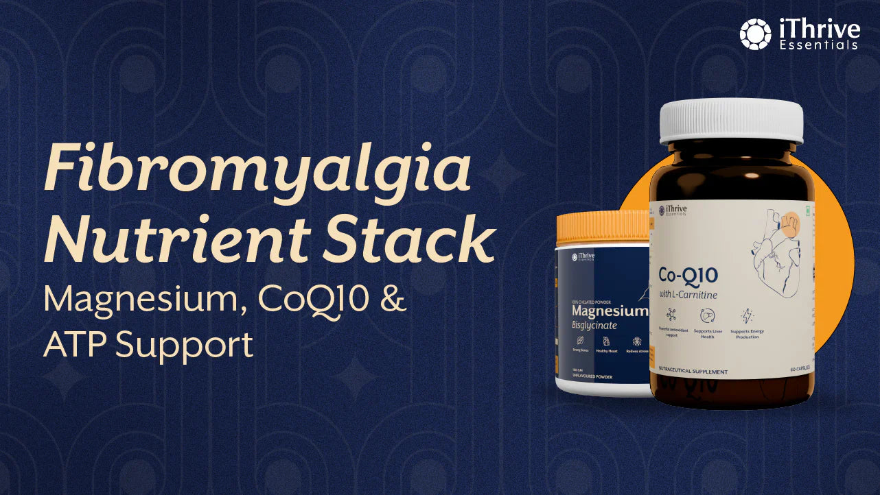 Fibromyalgia and the Missing Nutrient Stack: Magnesium, Mitochondrial Cofactors & Pain Pathways.