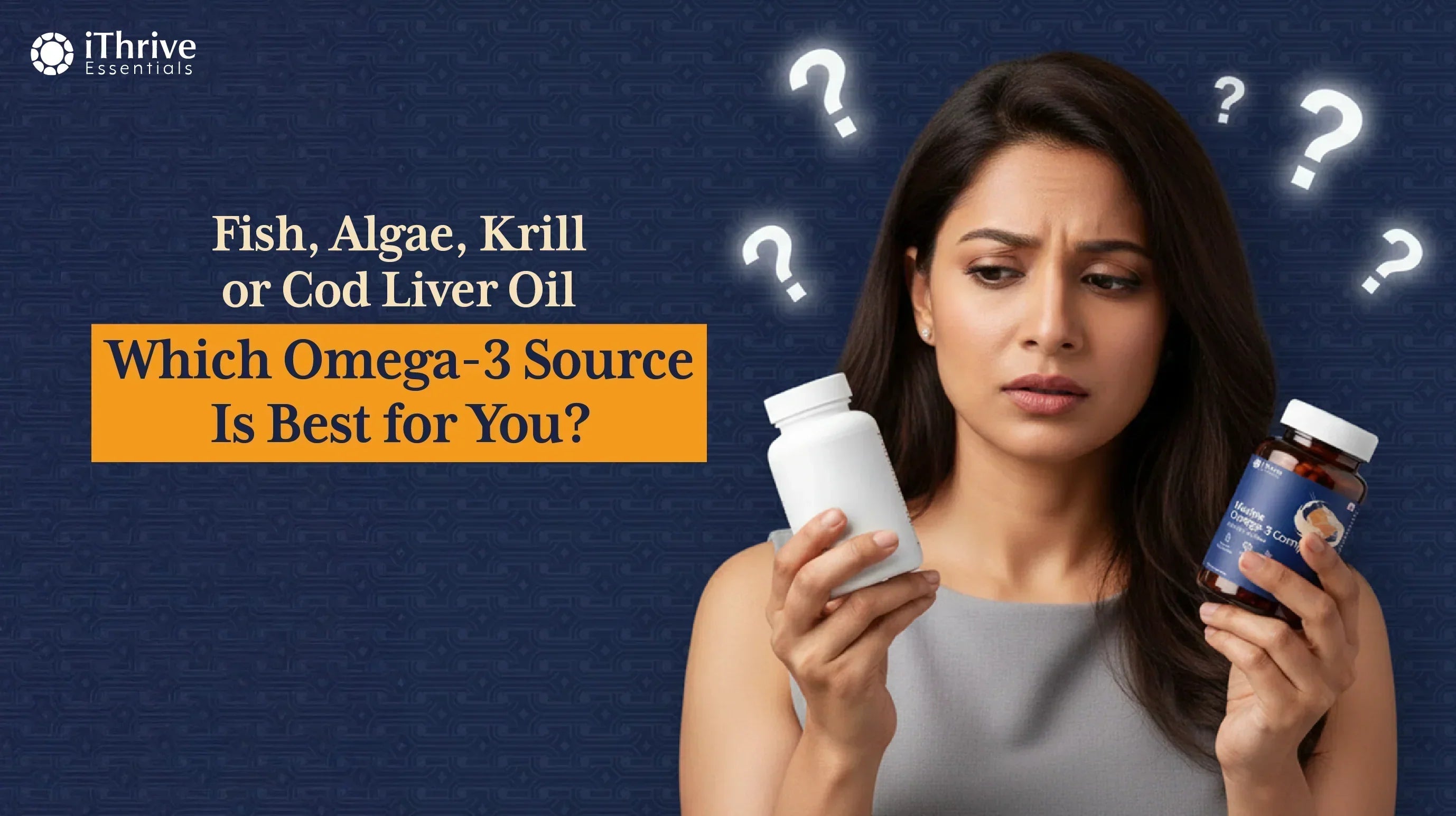 Fish, Algae, Krill or Cod Liver Oil: Which Omega-3 Source Is Best for You?