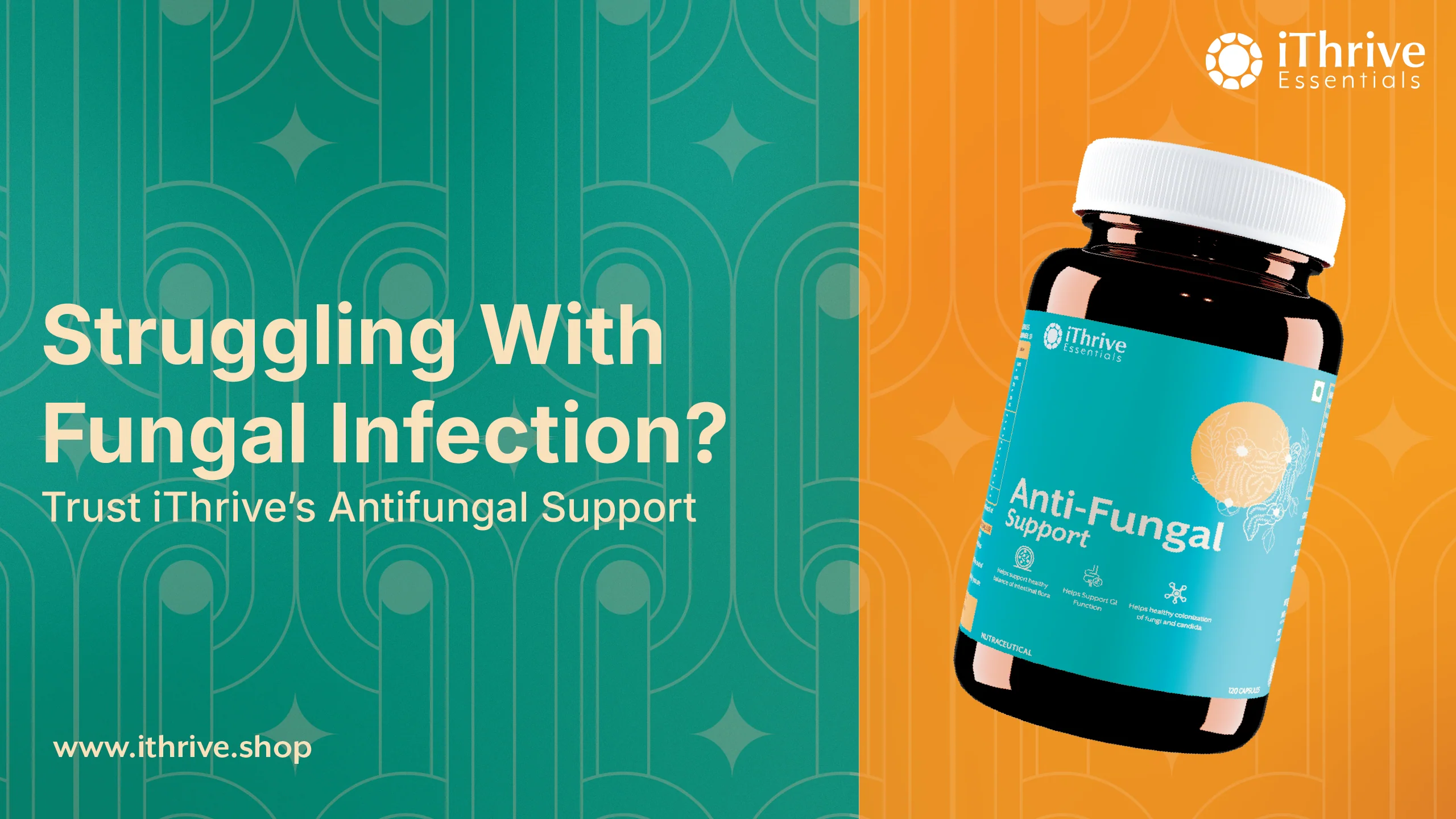 Struggling With Fungal Infection? Trust iThrive’s Antifungal Support