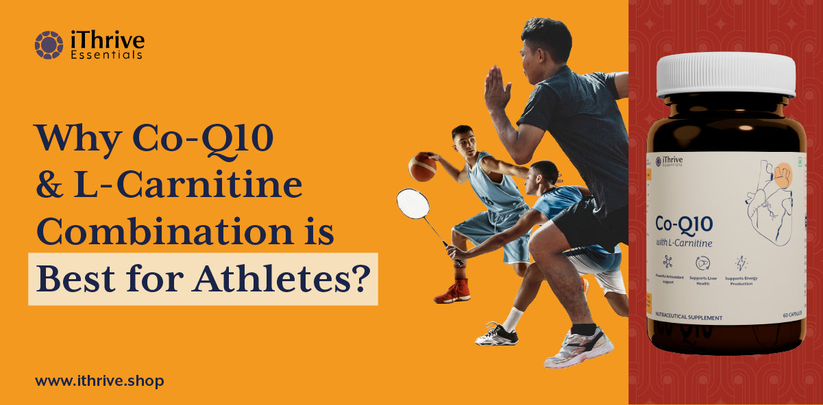 Top 5 Benefits of CoQ10 and L-Carnitine Combination for Athletes | iThrive Essentials Top 5 Benefits of CoQ10 and L-Carnitine Combination for Athletes | iThrive Essentials